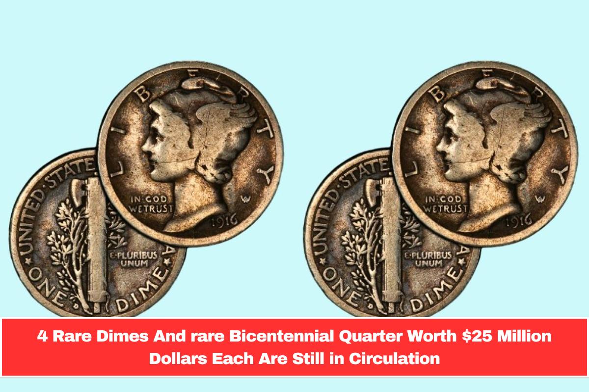 4 Rare Dimes And rare Bicentennial Quarter Worth $25 Million Dollars Each Are Still in Circulation