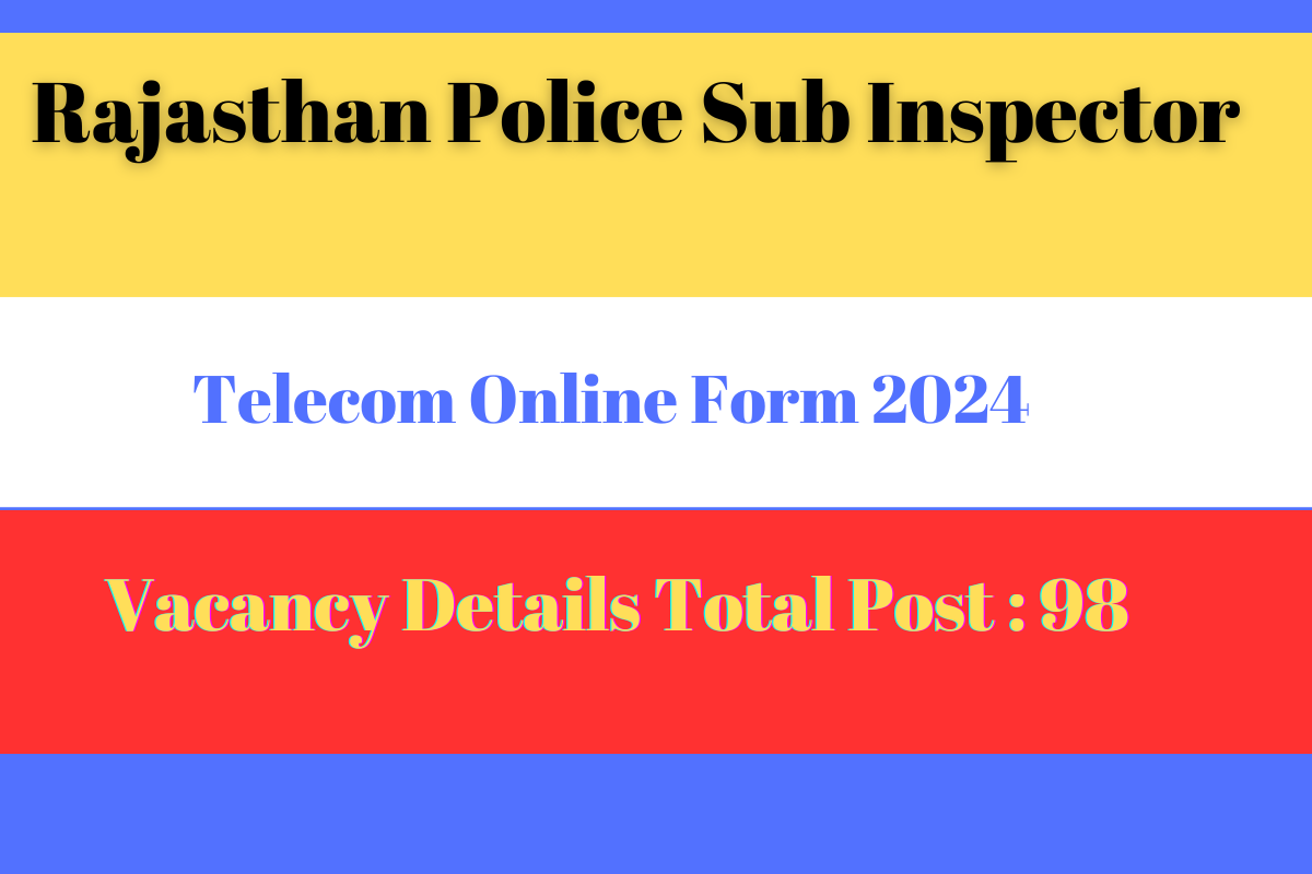 Rajasthan Police Sub Inspector Telecom Online Form 2024