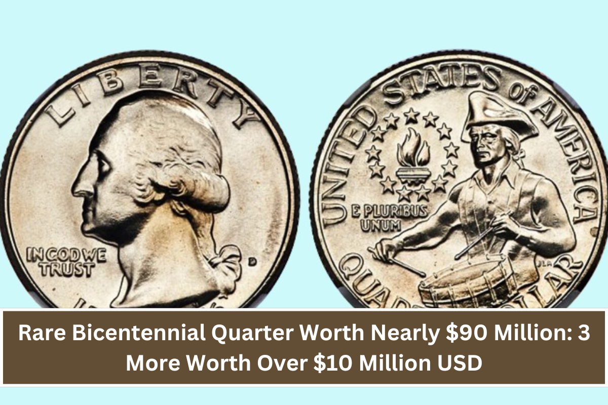 Rare Bicentennial Quarter Worth Nearly $90 Million: 3 More Worth Over $10 Million USD